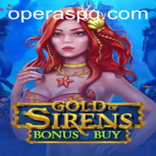 Descubra o Mundo de GoldofSirensBonusBuy: O Jogo que Conquista Amantes de OPERA PG