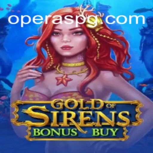 Descubra o Mundo de GoldofSirensBonusBuy: O Jogo que Conquista Amantes de OPERA PG